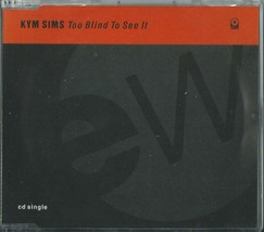 KYM SIMS -TOO BLIND TO SEE IT 1991 EU CD &quot;DISCTRONICS S PRESS&quot; STEVE SIL... - £10.15 GBP