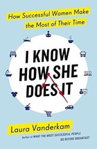 I Know How She Does It by Laura Vanderkam - Good - £7.37 GBP