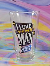 Bud Light &quot;I Love You Man&quot; Beer Pint Glass, Vintage 1990s Collectible - $6.99