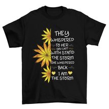 They Whispered to Her You Can&#39;t with Stand The Storm T-Shirt White - $19.55+