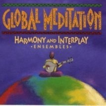 Harmony and Interplay Ensembles  Global  Meditation: Various Artists Cd - £8.06 GBP