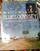 Bill Wyman&#39;s Blues Odyssey: A Journey to Music&#39;s Heart and Soul By Bill ... - £7.75 GBP