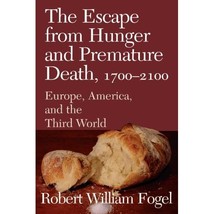 The Escape from Hunger and Premature Death, 1700-2100: Europe, America, and the  - £23.94 GBP