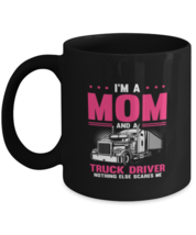 Coffee Mug Funny I'm A Mom And A Truck Driver Trucker  - £15.94 GBP