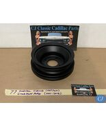 RESTORED 77 Cadillac 425 CRANK CRANKSHAFT PULLEY DOUBLE (2) GROOVE NON A... - $395.99