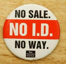 Vintage Pinback Button Liquor Sales No ID No Sale No Way Century Council 3" - $12.86