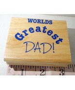 Worlds Greatest Dad Rubber Stamp  mid 1990&#39;s  Ink Fun Greenbrier Interna... - £7.74 GBP