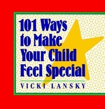 101 Ways to Make Your Child Feel Speci- 0809239973, Vicki Lansky, hardco... - £7.11 GBP