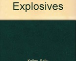 Trouble With Explosives [Paperback] Sally Kelley - £9.88 GBP