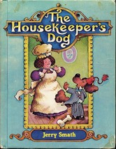 The Housekeeper&#39;s Dog [Hardcover] [Jan 01, 1980] Smath, Jerry - £8.27 GBP