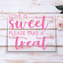 Love Is Sweet Please Take A Treat Elegant Acrylic Wedding Sign Wedding R... - £17.53 GBP