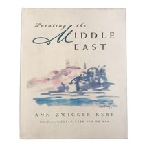 Painting The Middle East Signed By Author Ann Zwicker Kerr Book HCDJ Fir... - $17.59