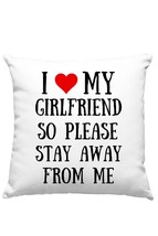 I Love My Hot Girlfriend So Stay Away Pillow, Valentines Pillow Gift - £23.77 GBP