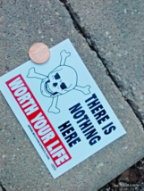 Small 4X3&quot; Decal Sticker There Is Nothing Here Worth Your Life Skull &amp; Bones - £4.67 GBP