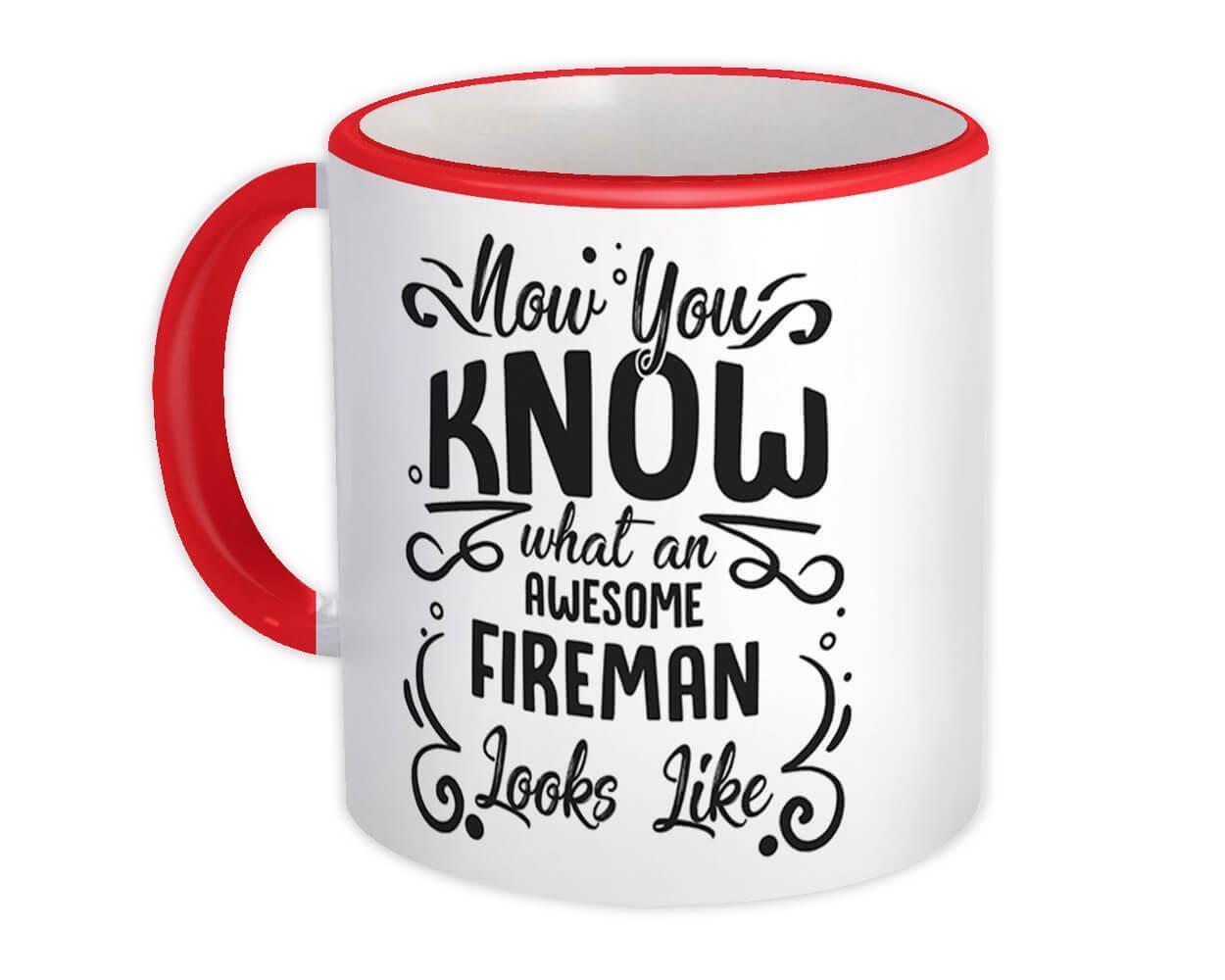 Now you Know What an Awesome FIREMAN Looks : Gift Mug Occupation Coworker Work J Item image 6
