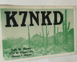 Vintage Ham Radio Card K7NKD Phoenix Arizona 1962 - £3.93 GBP