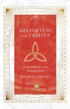 Delighting in the Trinity: An Introduction to the Christian Faith (IVP S... - £12.51 GBP