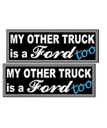 My Other Truck is a Ford Too - Decal (Pair) - 7 inch X 2.5 inch (4X4 Veh... - $8.49