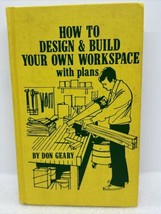 1981 How to Design &amp; Build Your Own Workspace Don Geary HC Book 1st Edition VTG - £9.66 GBP