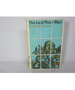 The Last Poor Man First Edition Edward Hyams 1966 - £15.53 GBP