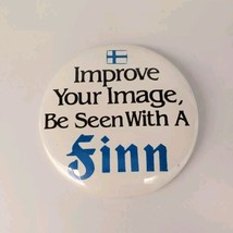 Improve Your Image, Be Seen With A Finn Finland Finnish Pride Pinback Bu... - £14.65 GBP