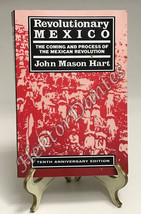 Revolutionary Mexico: The Coming and Process of by John Mason Hart (1997, TrPB) - £7.64 GBP