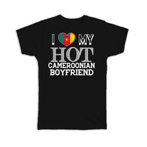 I Love My Hot Cameroonian Boyfriend : Gift T-Shirt Cameroon Flag Country Valenti - £19.91 GBP+