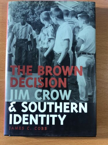 THE BROWN DECISION, JIM CROW &amp; SOUTHERN IDENTITY by JAMES  COBB - HARDCOVER - $18.95