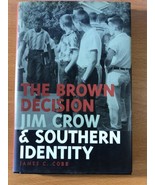 THE BROWN DECISION, JIM CROW &amp; SOUTHERN IDENTITY by JAMES  COBB - HARDCOVER - $351.95 MXN