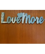 &quot;Love More&quot; 18&quot; Decorative Wooden Sign For Home/Stairwell/Family Room *N... - $19.13 CAD