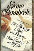 A Marriage Made in Heaven or Too Tired for an Affair [Hardback] Erma Bombeck - £7.08 GBP
