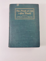 The Proofs of Life After Death Robert J Thompson 1902 Antique HC - £80.54 GBP