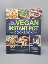 The Complete Vegan Instant Pot Cookbook: 550 Easy &amp; Delicious Nartte Benjamin - $8.99