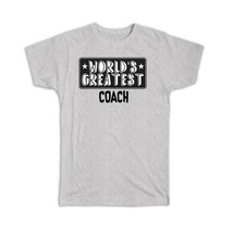 World Greatest COACH : Gift T-Shirt Work Christmas Birthday Office Occupation - £14.45 GBP