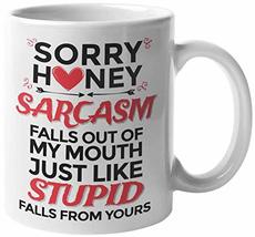 Sarcasm Falls Out Of My Mouth Just Like Stupid Falls From Yours Funny Rude Sayin - £15.45 GBP+