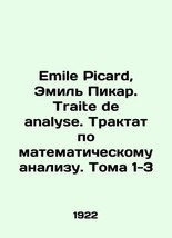 Emile Picard, emile Picard. Traite de analyse. A treatise on mathematical analys - £625.72 GBP