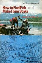 Jospeh D. Bates, Jr. / How to Find Fish - And Make Them Strike / 1982 hardcover - $4.55