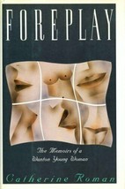 Foreplay: The Memoirs of a Wanton Young Woman - £14.40 GBP