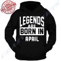 LEGENDS ARE BORN IN APRIL BIRTHDAY MONTH HUMOR MEN BLACK HOODIE FATHER&#39;S... - £21.64 GBP