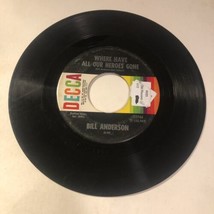 Bill Anderson 45 Vinyl Record Where Have All Our Heroes Gone - $5.93