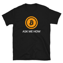 Bitcoin ask me how Cryptocurrency Bitcoin Shirt T-shirt - £15.81 GBP