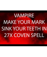 FULL COVEN 50X VAMPIRE MAKE YOUR MARK SINK YOUR TEETH IN MAGICK W JEWELRY Witch  - $77.77
