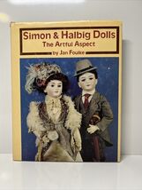 Simon &amp; Halbig Dolls The Artful Aspect Jan Foulke Hardcover Book - $16.53
