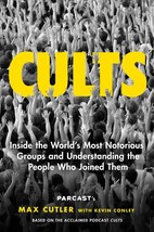 Cults: Inside the World&#39;s Most Notorious Groups and Understanding the People Who - £11.67 GBP