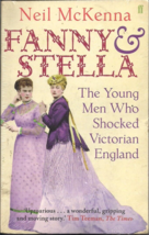 Fanny &amp; Stella The Young Men Who Shocked Victorian England Neil McKenna New - £8.18 GBP