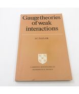 Guage Theories of Weak Interactions JC Taylor Nuclear Physics 166 pages ... - €17,00 EUR