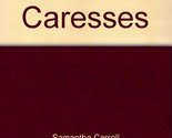 Silken Caresses [Paperback] Samantha Carroll - £10.99 GBP