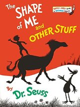 The Shape of Me and Other Stuff (Bright &amp; Early Books) [Hardcover] Dr. Seuss - £6.37 GBP