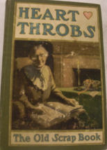 Heart Throbs, the Old Scrap Book; contributed by 50,000 people in Prose and Vers - $75.00