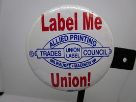 Vintage Label Me Union Button Pin Allied Printing 2&quot; Milwaukee Madison W... - £7.10 GBP